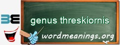 WordMeaning blackboard for genus threskiornis